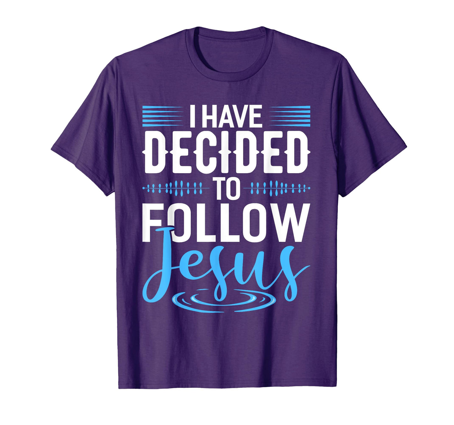 I Have Decided To Follow Jesus Shirt Christian Shirts God T-Shirt