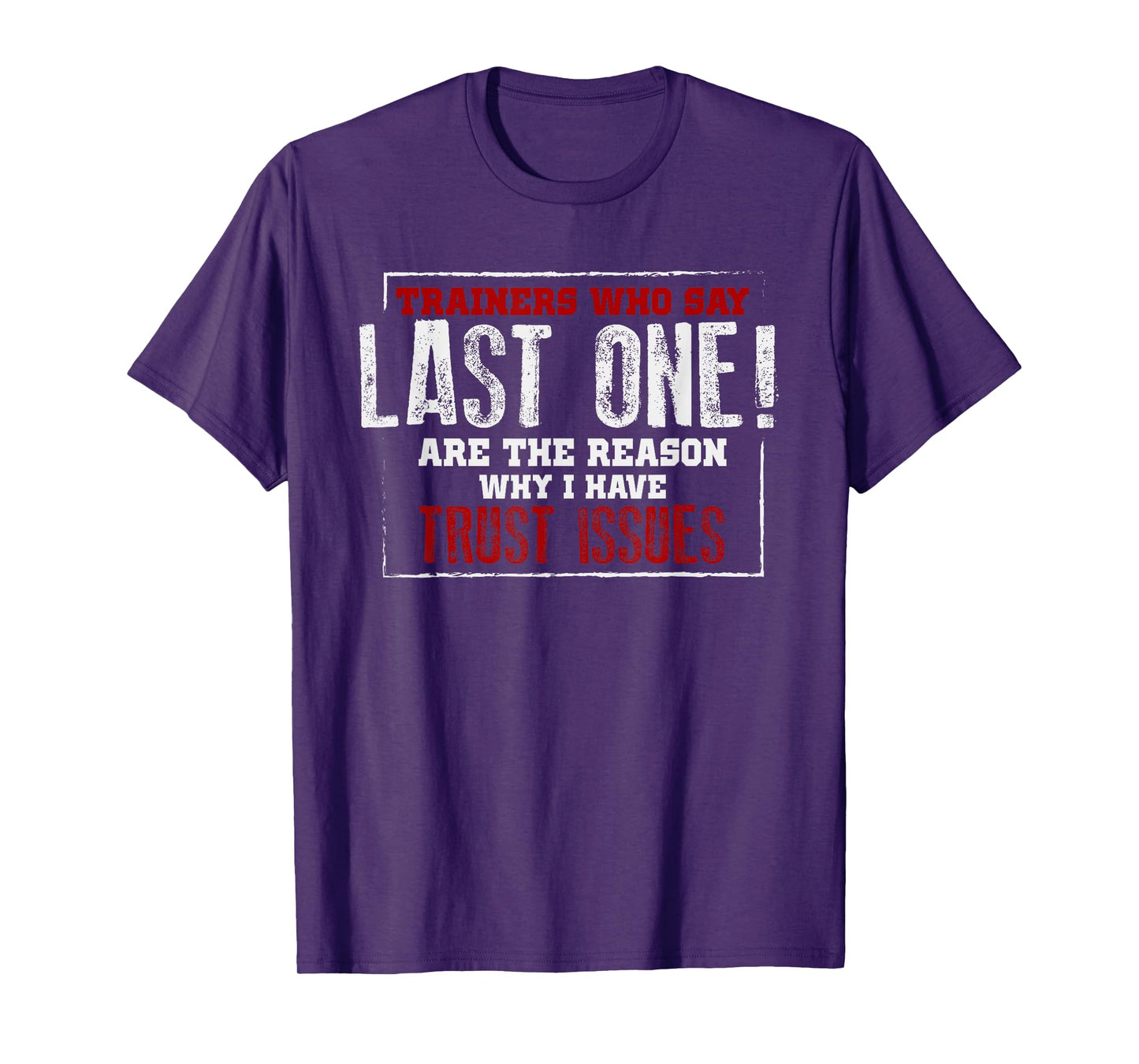 Funny Gym Shirt Fitness Trainer Quote Gift Weightlifting FIt T-Shirt