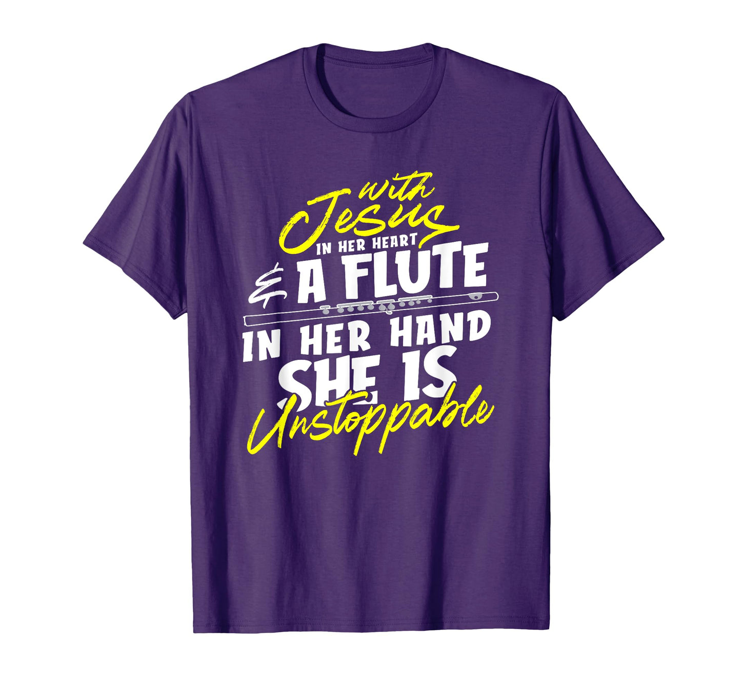 With Jesus In Heart A Flute In Her Hand She Is Unstoppable T-Shirt