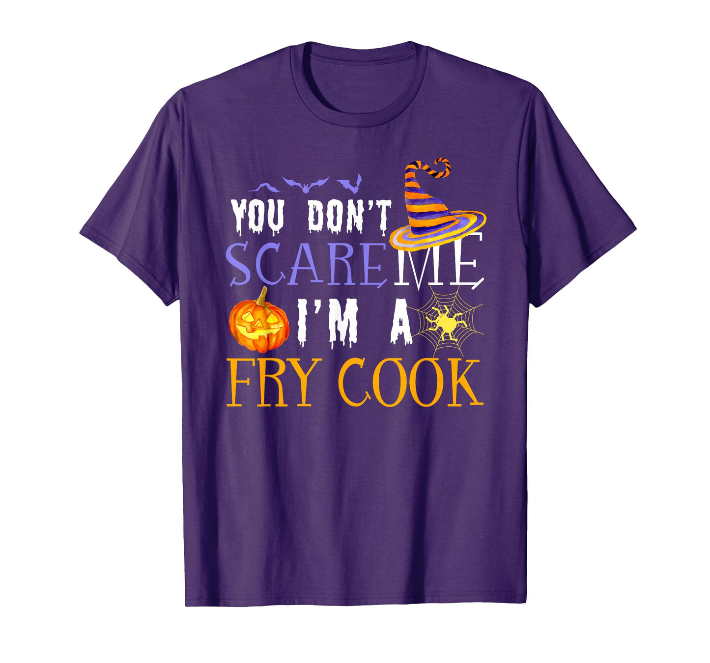 You Don't Scare Fry Cook Halloween Saying Fun T-Shirt