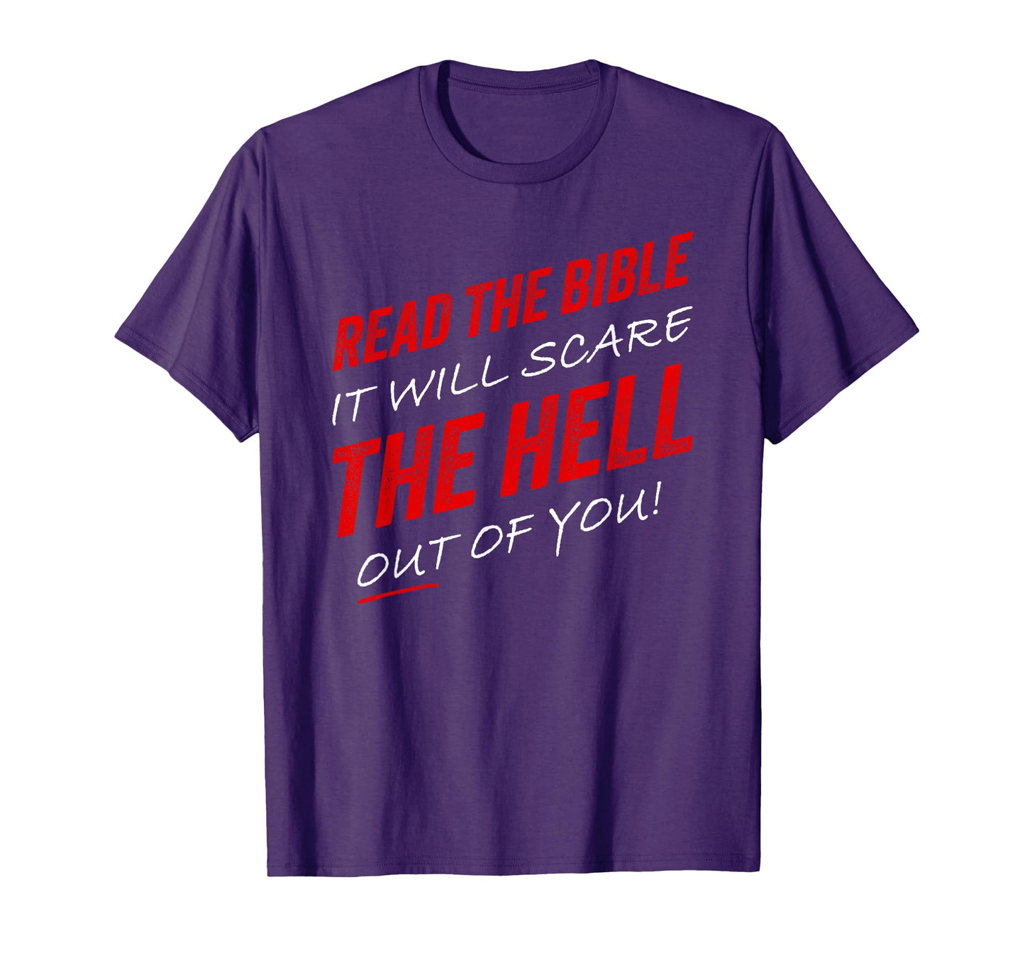 Read The Bible – It Will Scare The Hell Out of You Gospel T-Shirt