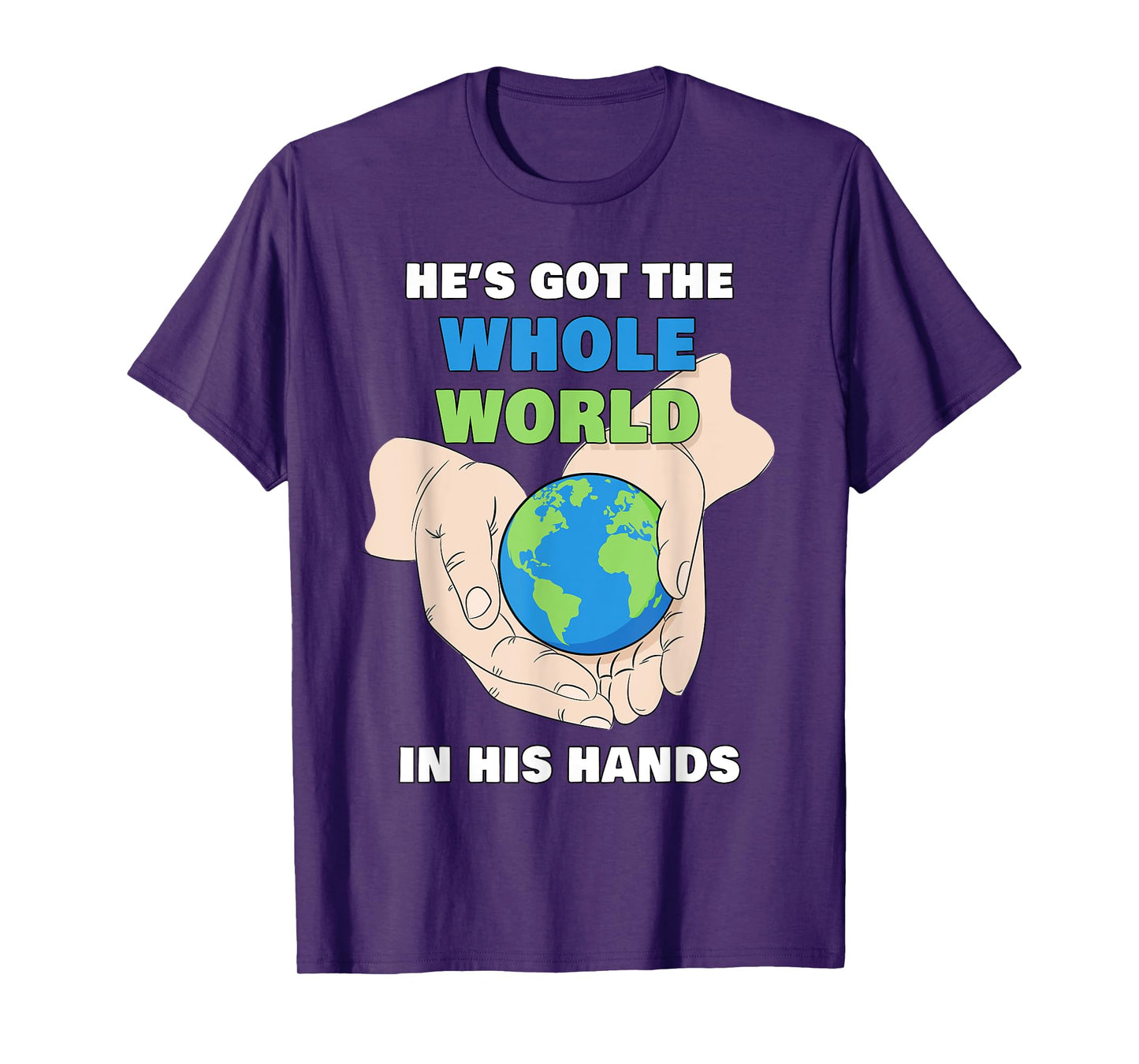 He's Got The Whole World in His Hands – Faith Kids & Adult T-Shirt
