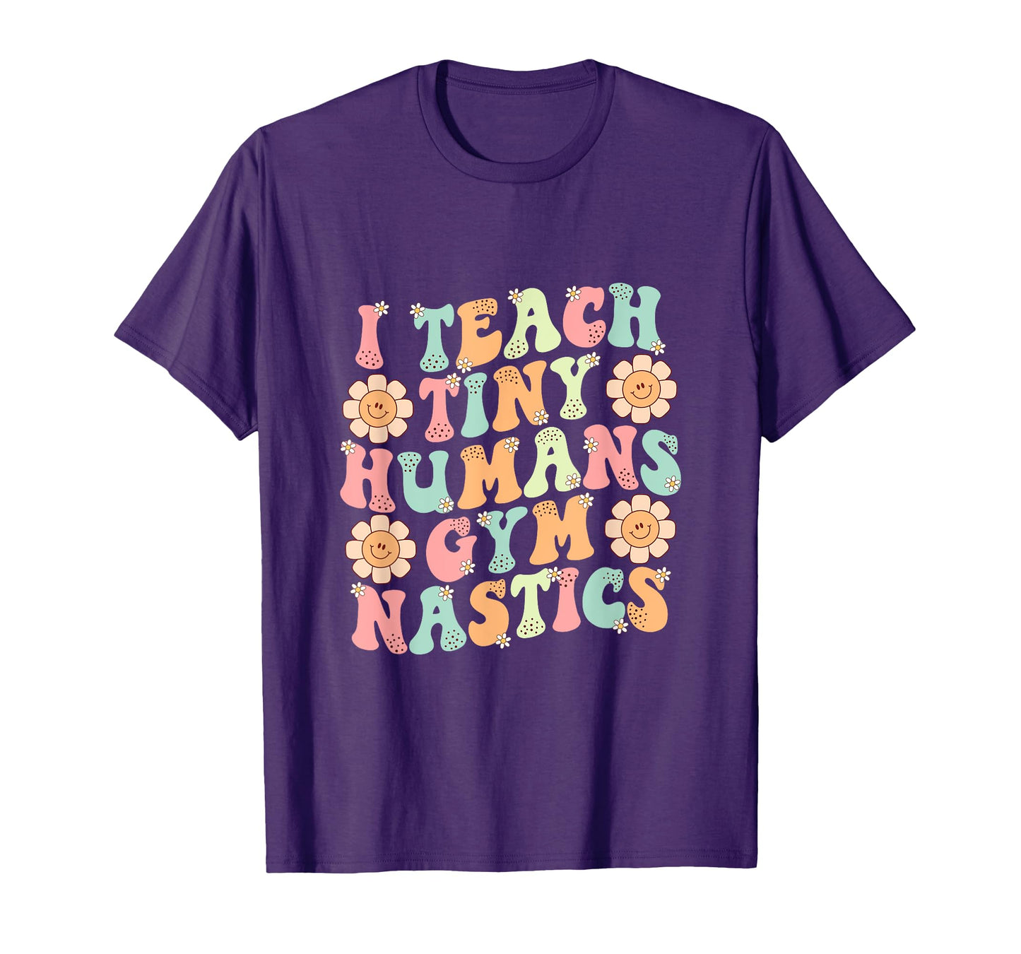 Groovy Gymnastics Teacher I Teach Tiny Humans Gymnastics T-Shirt