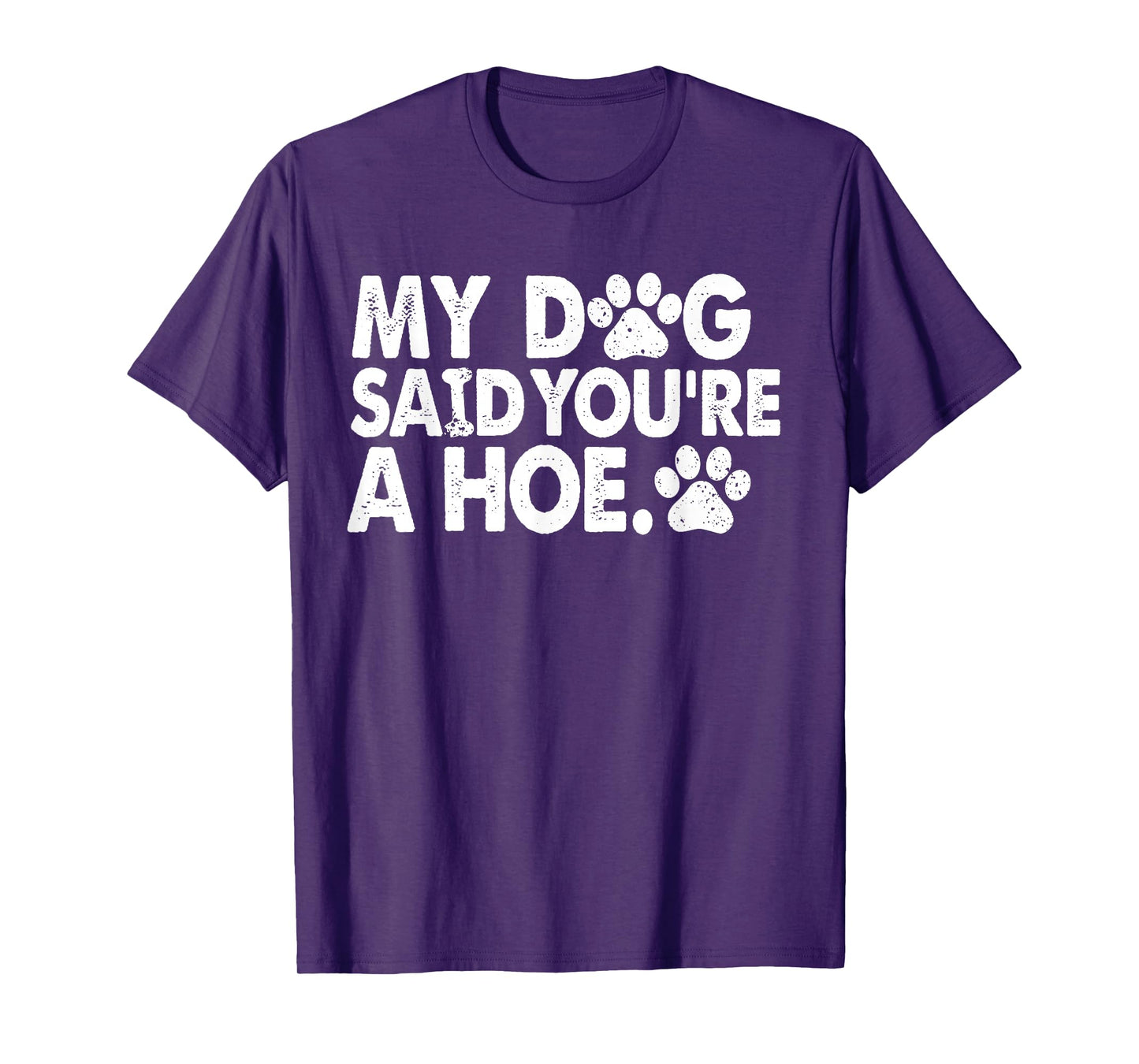 My Dog Said You're A Funny Dog Joke T-Shirt