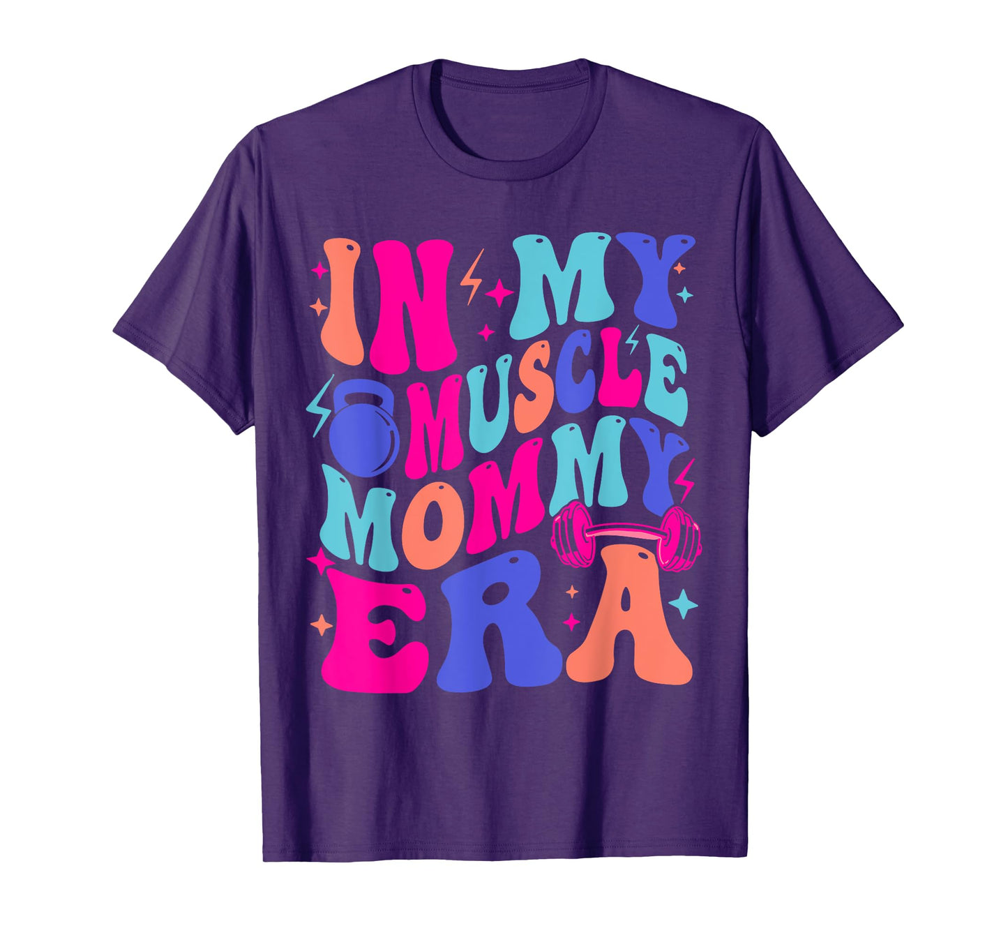 In My Muscle Mama Era Gym Mom Mother's Day Moms Work out T-Shirt