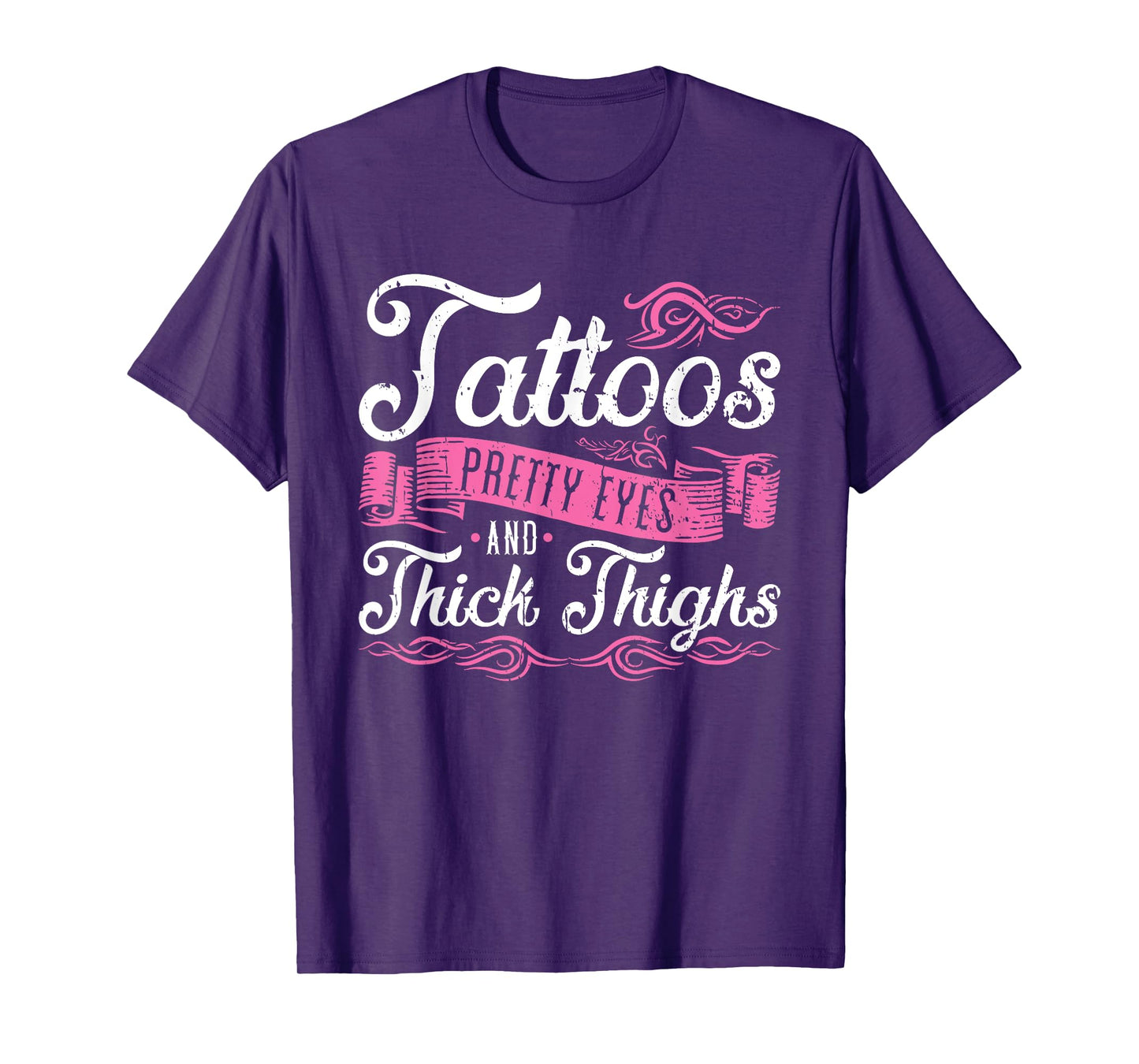 Tattoos Pretty Eyes And Thick Thighs T-Shirt