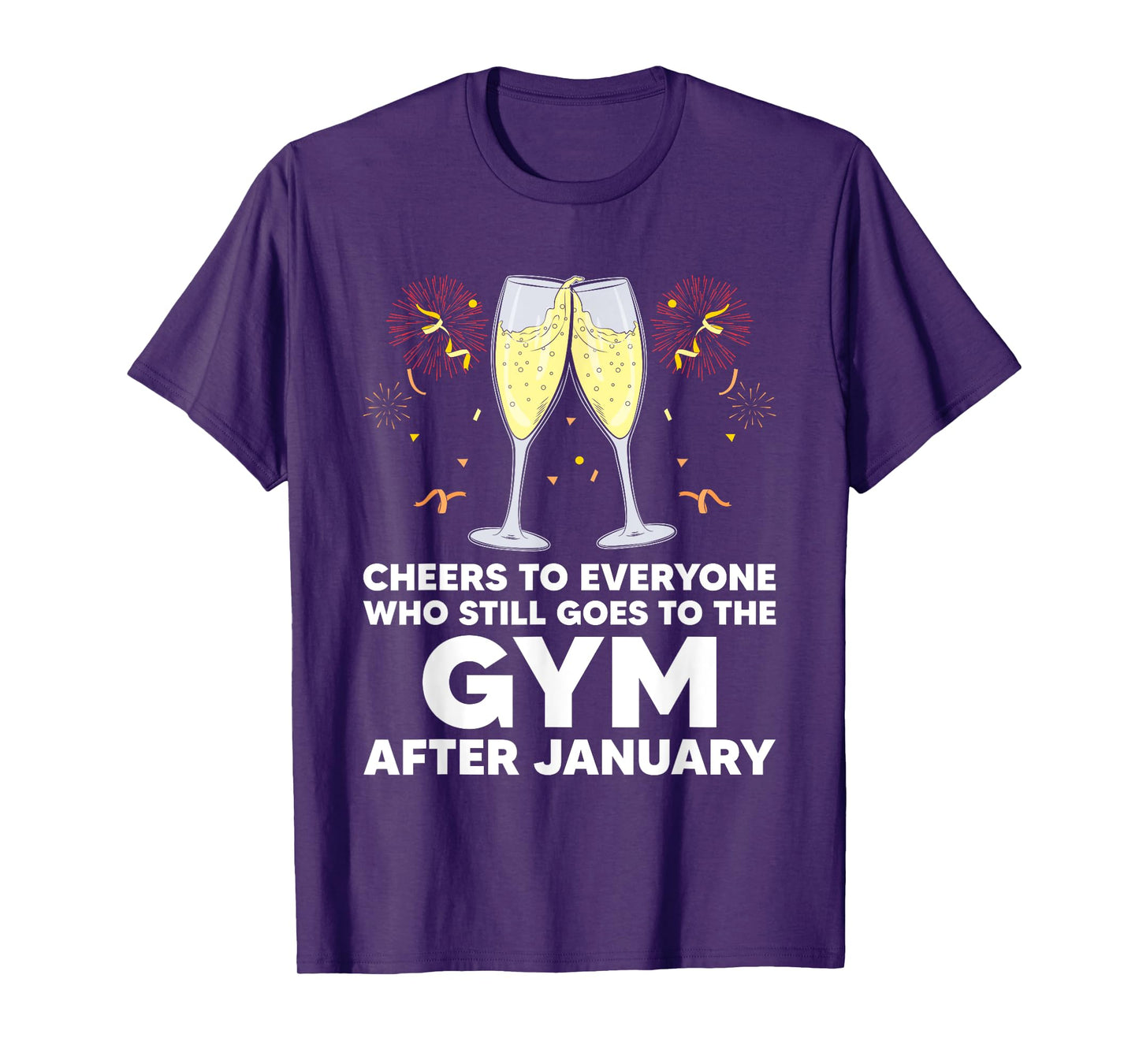 Cheers to Gym Goers After January Happy New Year Workout NYE T-Shirt