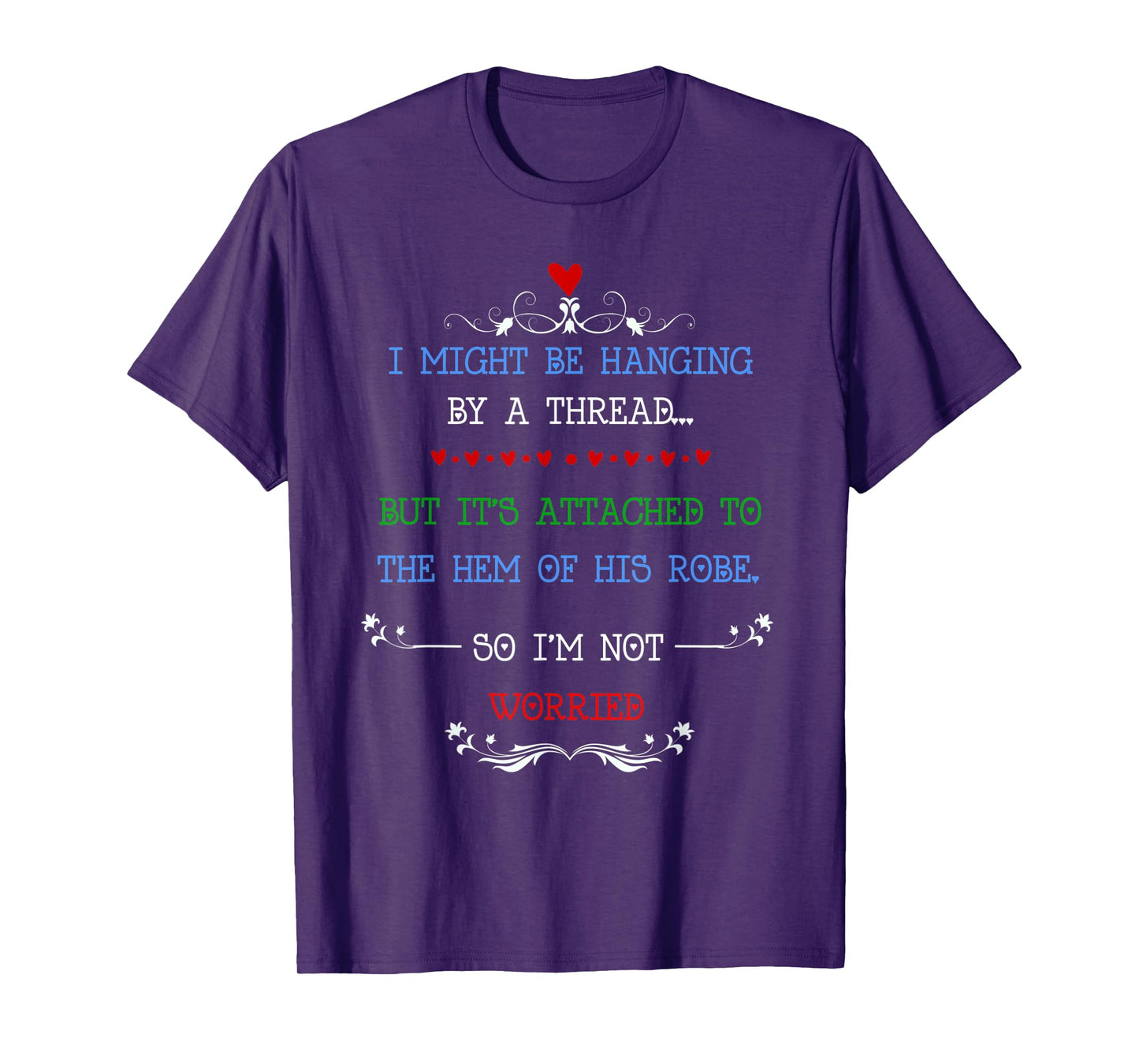i might be hanging by a thread but i'm not worried T-Shirt
