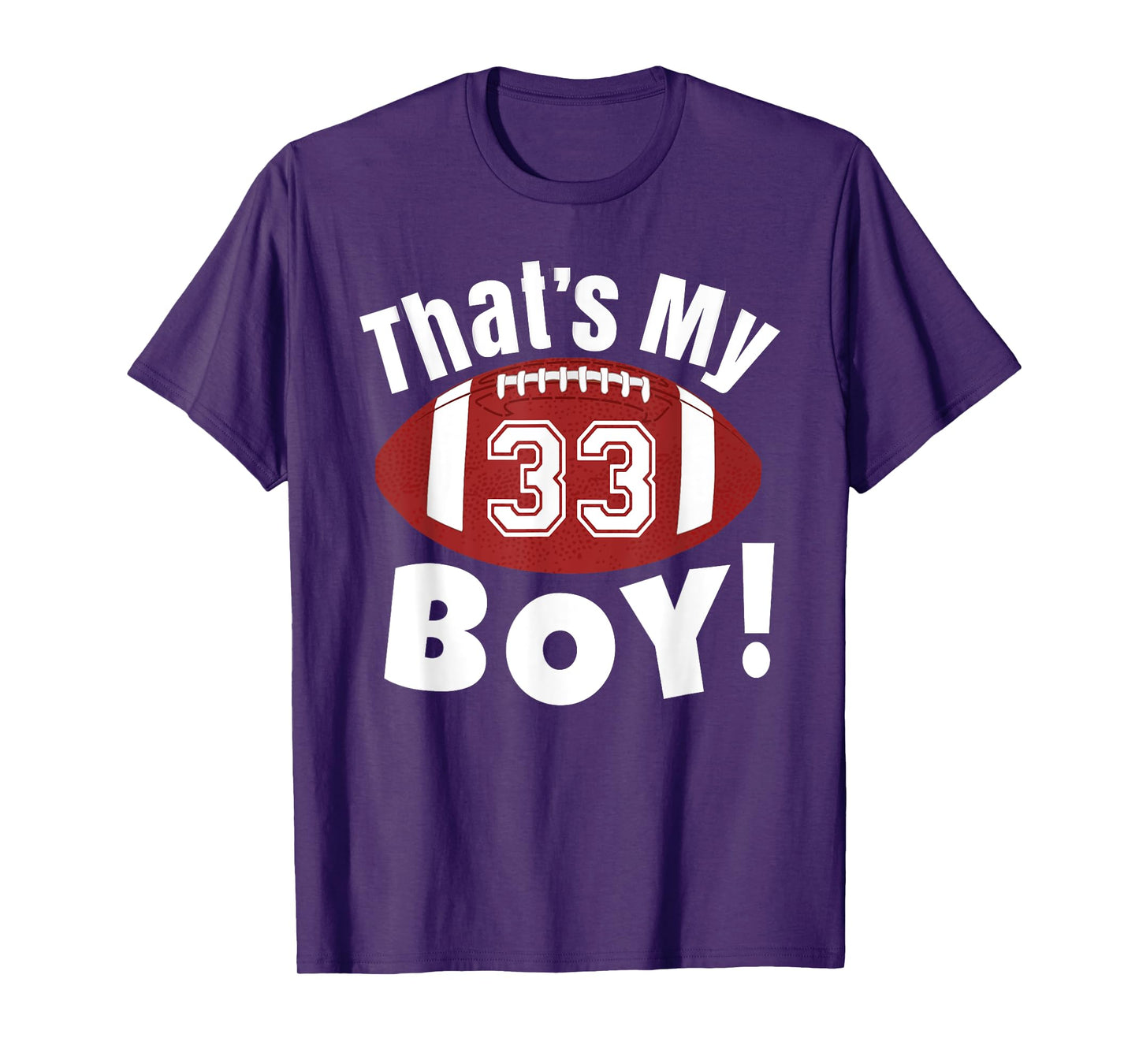 That's My Boy #33 Football Player Mom Dad Kids School Fan T-Shirt