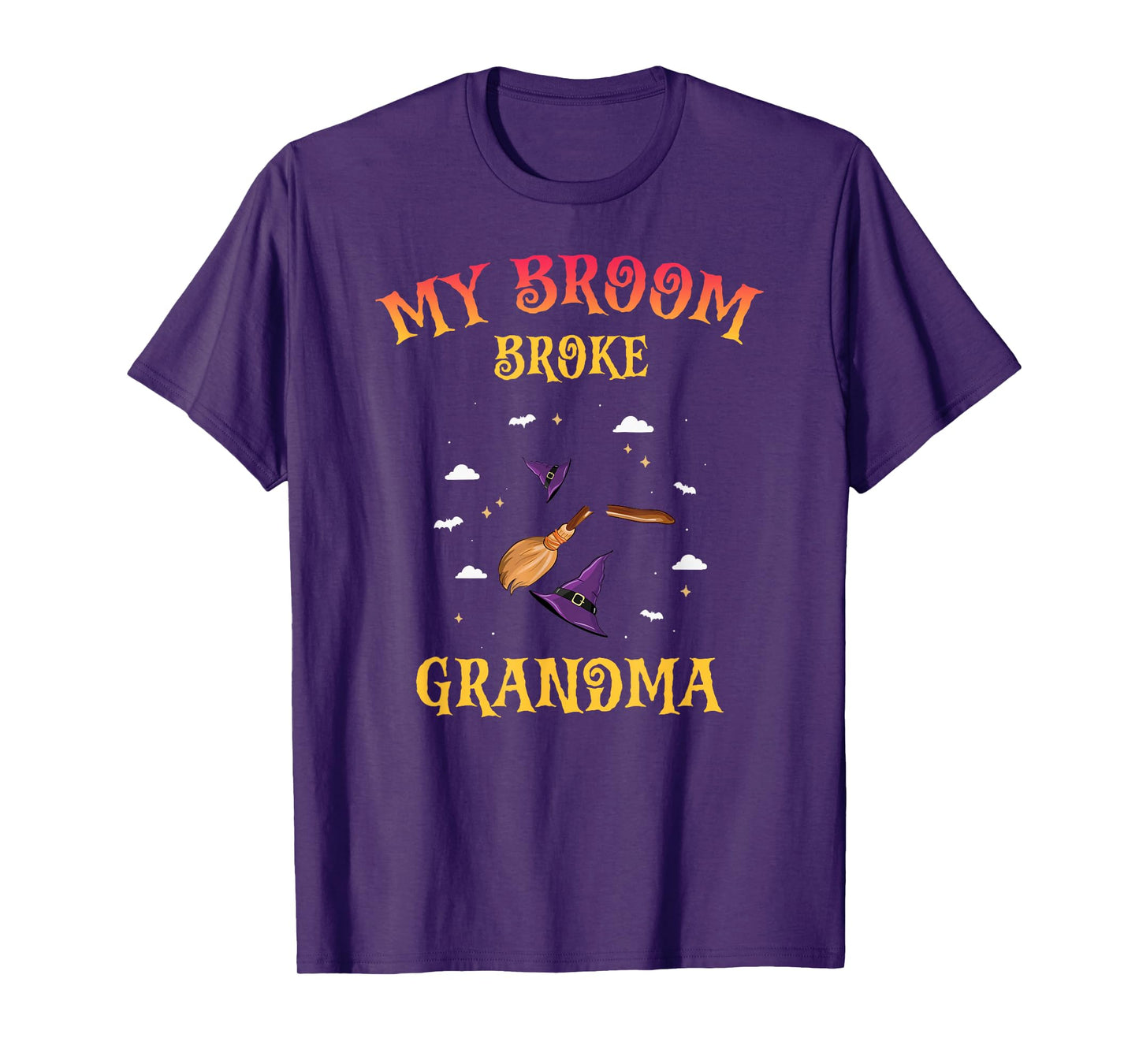 My Broom Broke Funny Halloween Witch Grandma Joke T-Shirt