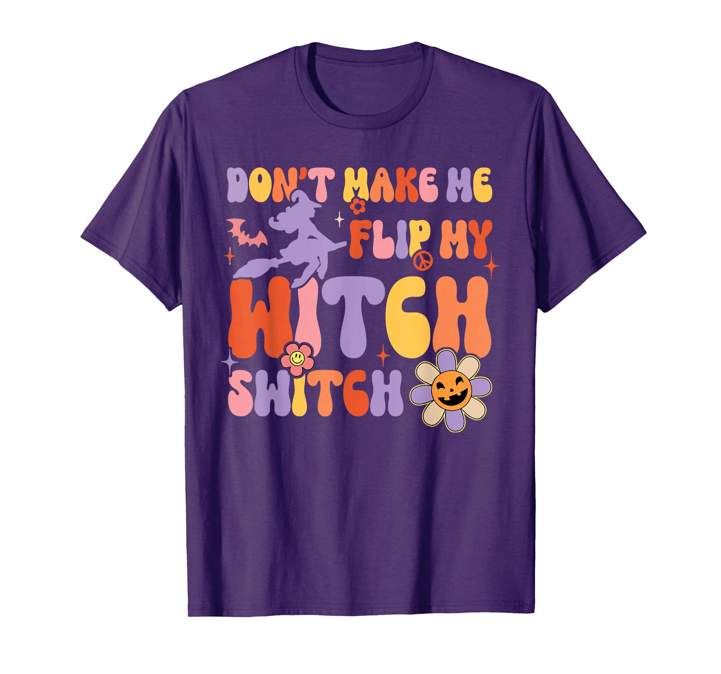 Don't Flip My Witch Switch Halloween T-Shirt