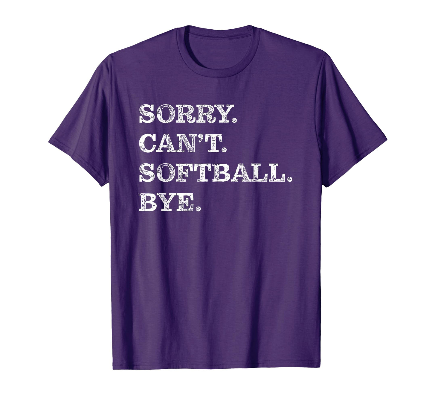 Sorry Can't Softball Bye - Funny T-Shirt