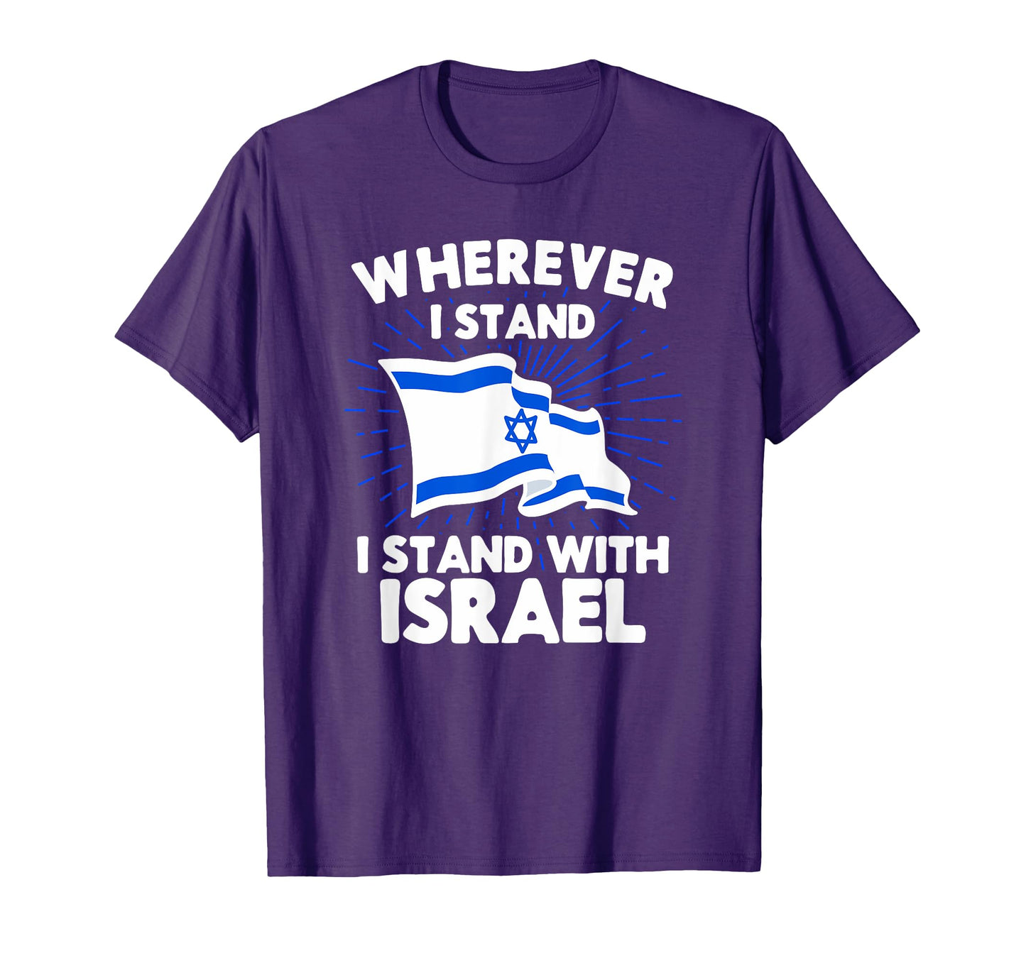 Wherever I Stand I Stand With Israel Flag Jewish Gift Idea T-Shirt