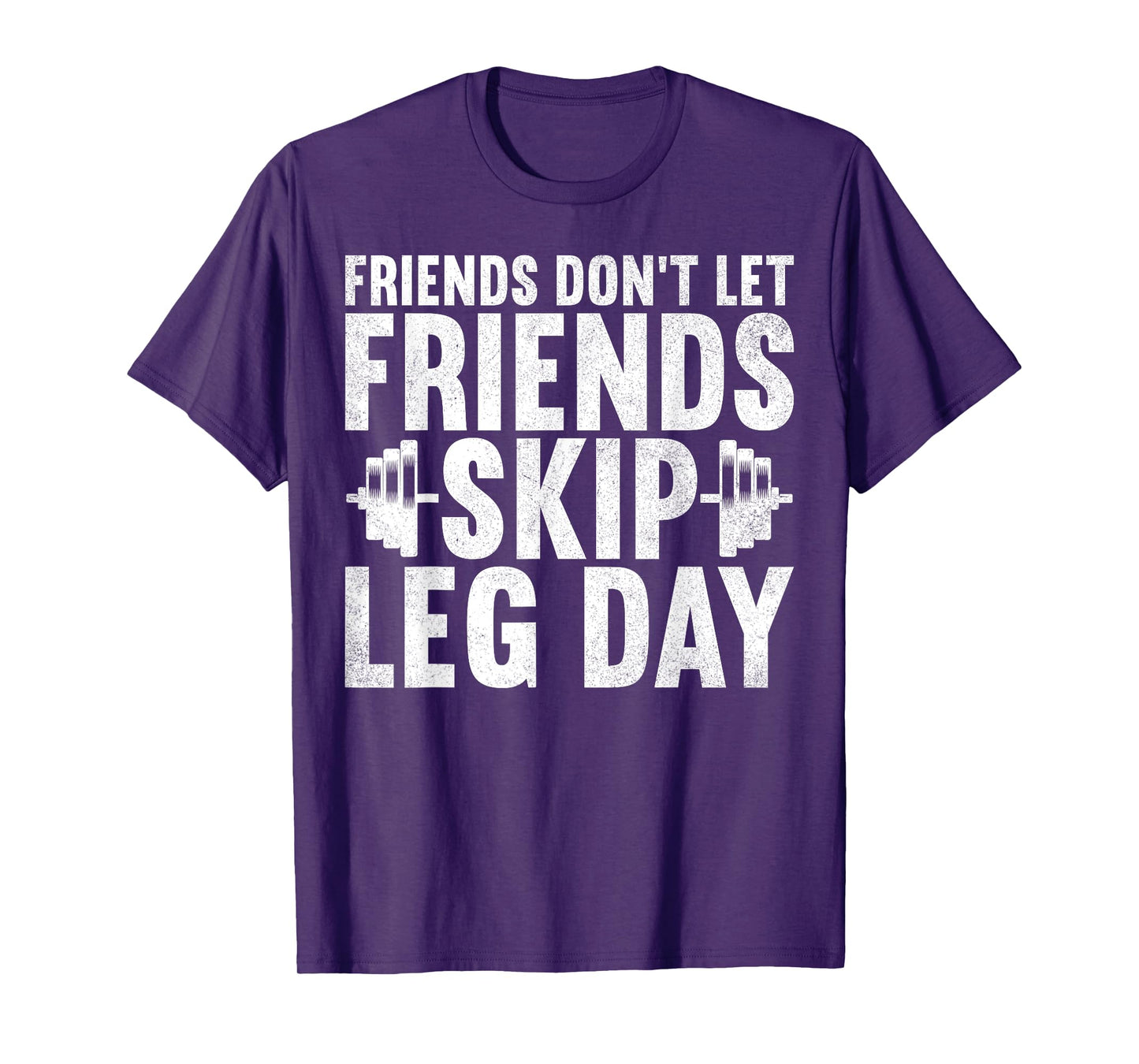 Friends Don't Let Friends Skip Leg Day Bodybuilding Workout T-Shirt