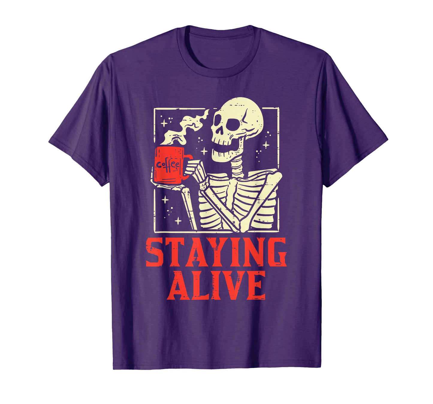 Staying Alive Skeleton Coffe Funny Retro Vintage Halloween T-Shirt