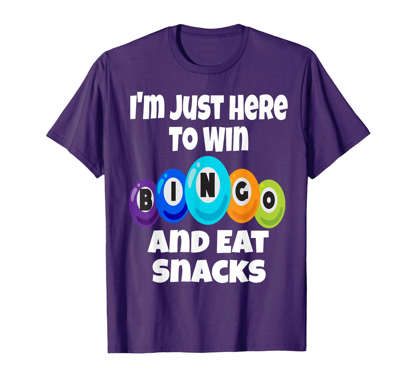 I'm Just Here To Win Bingo And Eat Snacks Funny Game Night T-Shirt