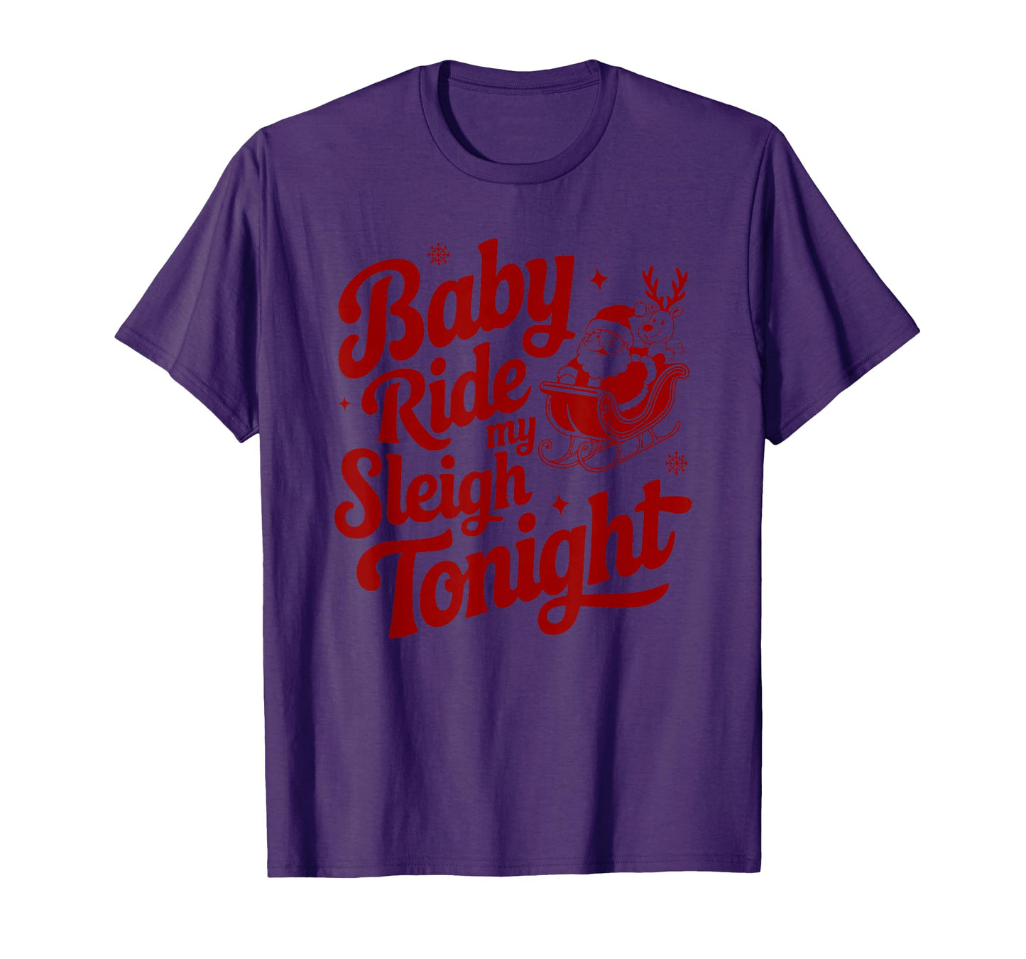 Baby Ride My Sleigh Funny Santa Adult Xmas Humor Design T-Shirt