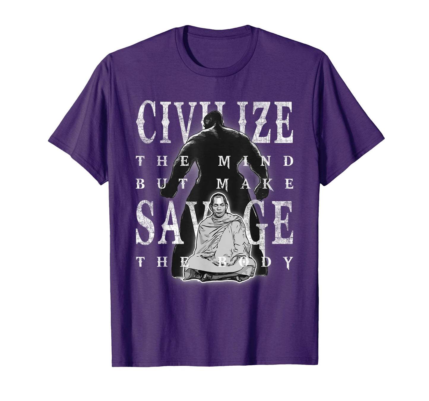 Civilize The Mind But Make Savage The Body Distressed Shirt