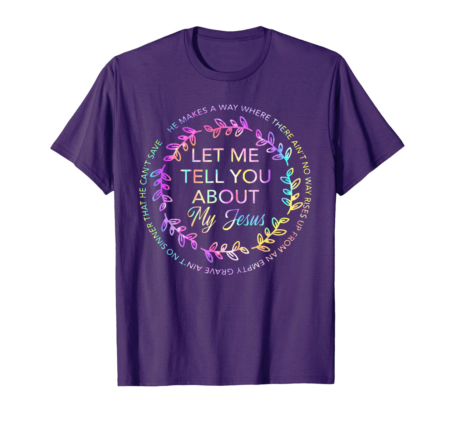 Let Me Tell You About My Jesus Shirt T-Shirt