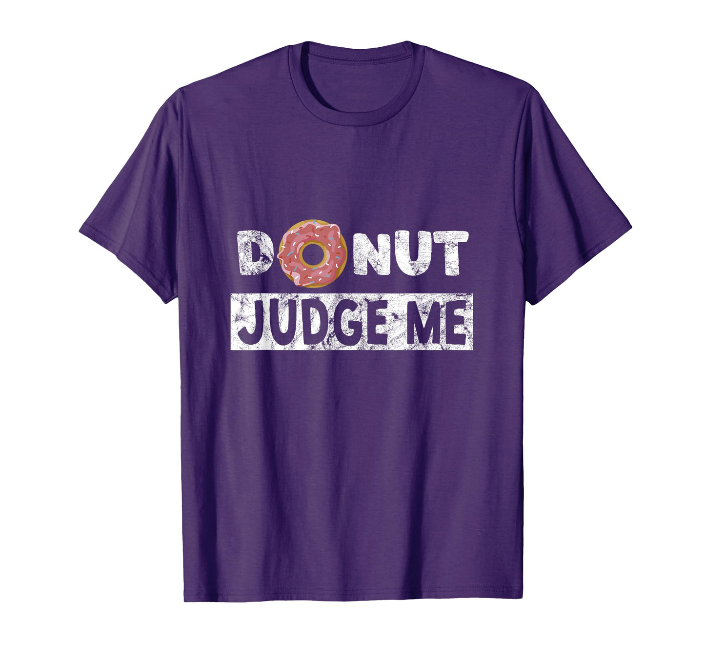 Donut Judge Me - Funny Snack Fitness Doughnut T-Shirt