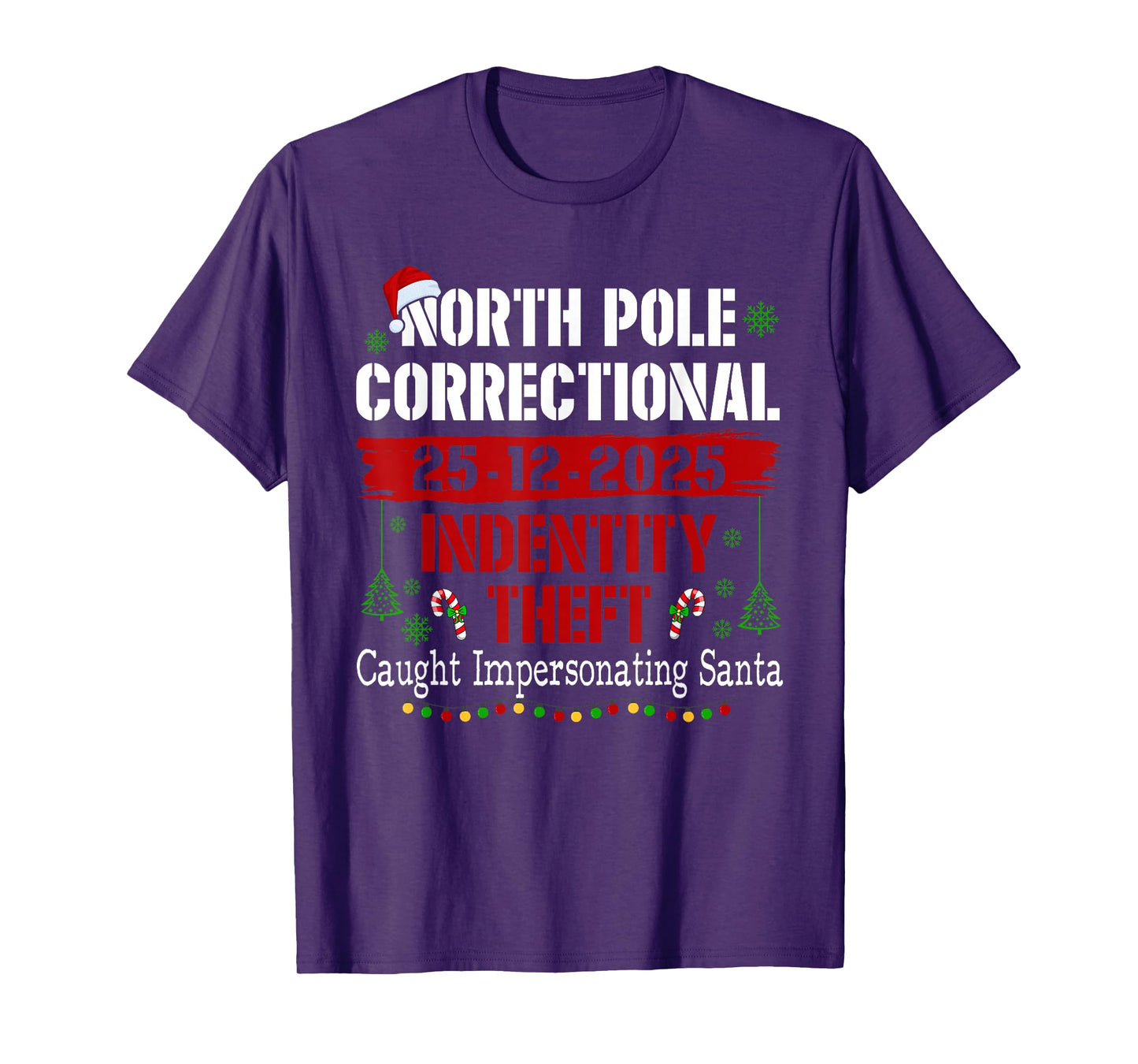 North Pole Correctional Indentity Theft Caught Impersonating T-Shirt