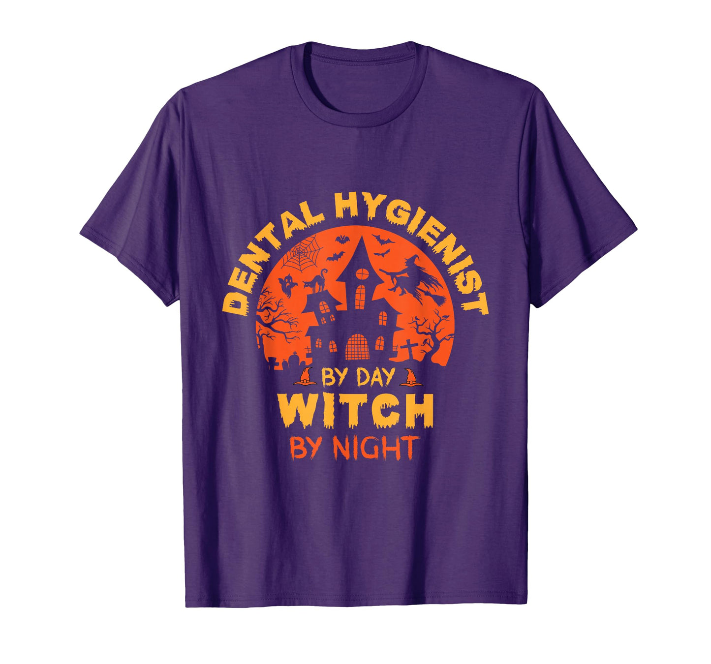 Dental Hygienist by Day Witch by Night Funny Halloween T-Shirt