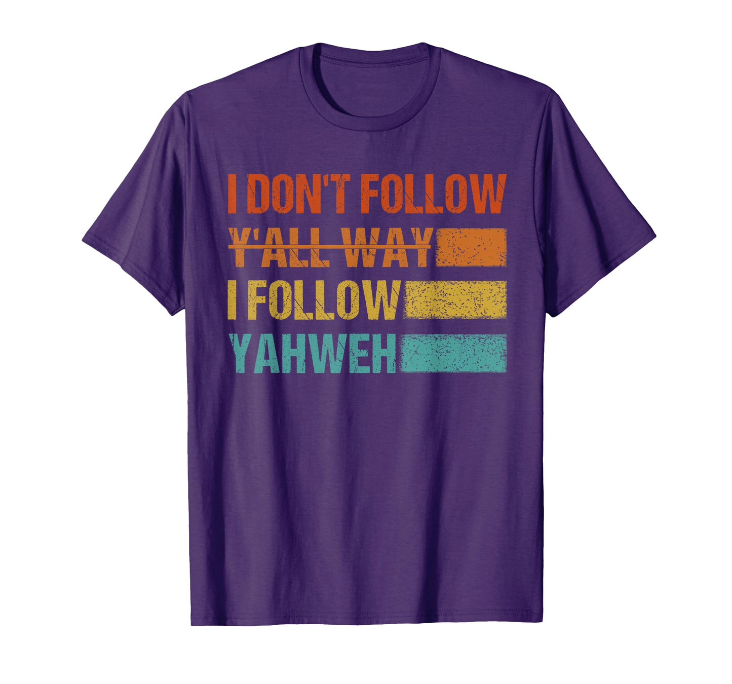 Retro Vintage I Don't Follow Y'all Way I Follow Yahweh T-Shirt