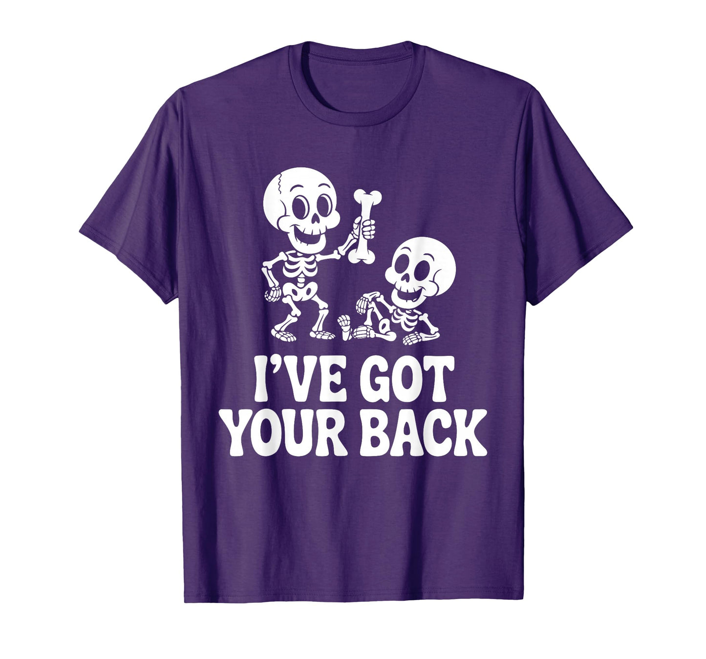 Halloween Skeletons Ive Got Your Back Man Woman Kids T-Shirt