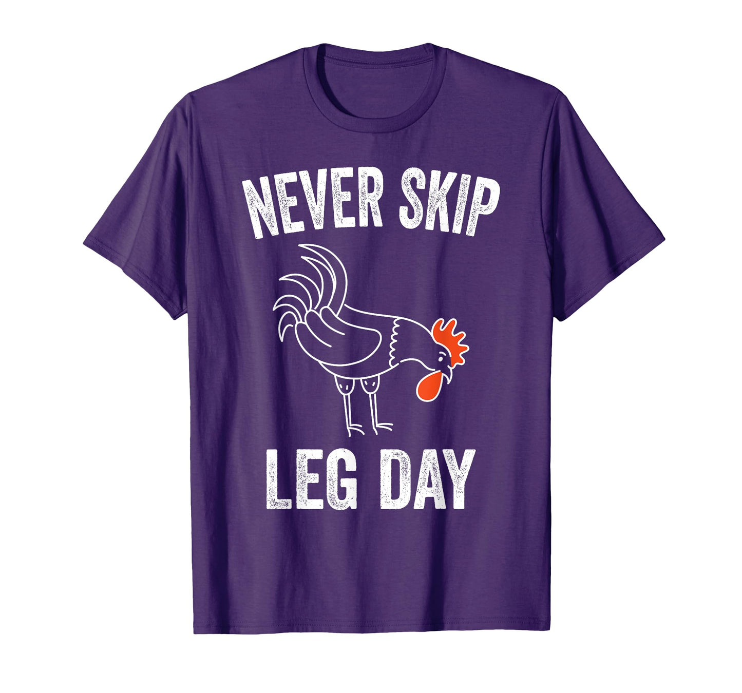 Never Skip Leg Day Funny Gym Workout Legs Muscles Chicken T-Shirt