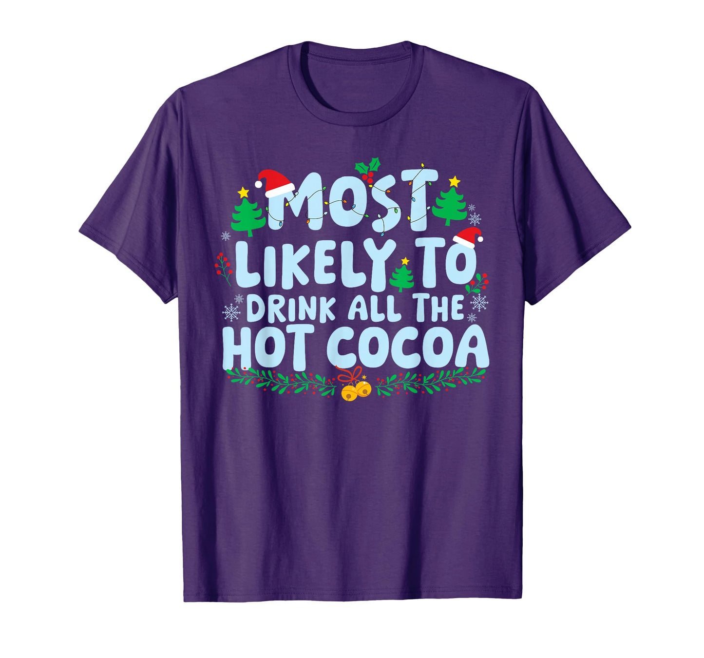 Most Likely to Drink All The Hot Cocoa Family Matching Xmas T-Shirt