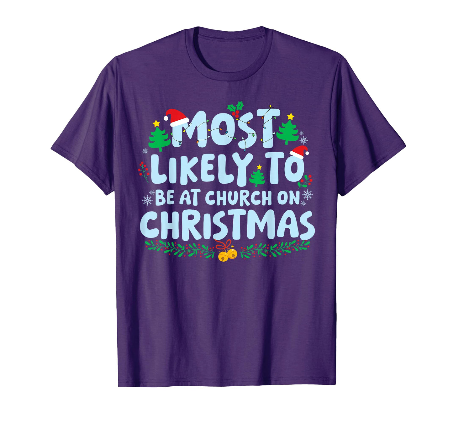 Most Likely to Be at Church On Christmas Family Matching T-Shirt