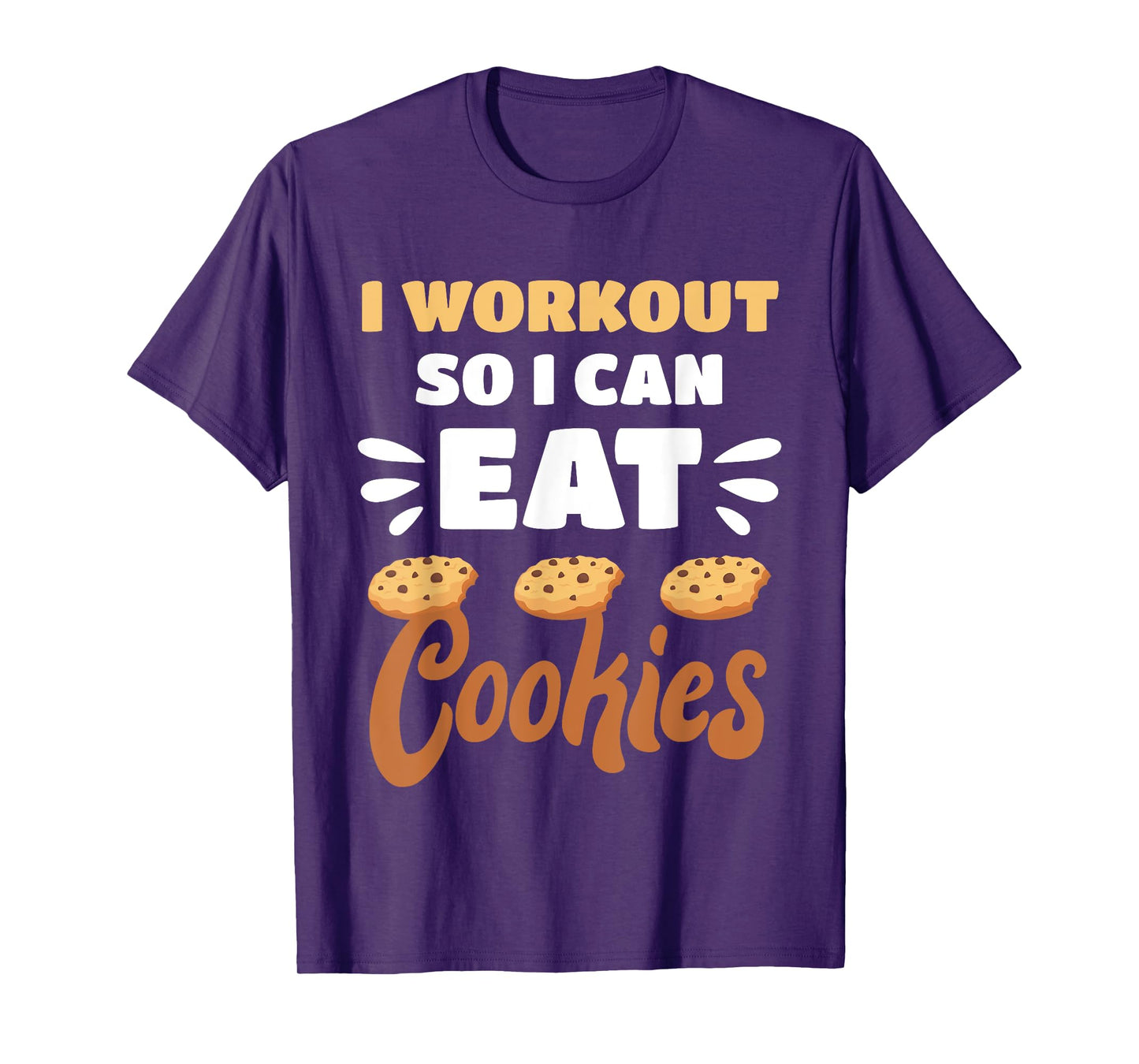Junk Food I Workout So I Can Eat Cookies Funny Foodie T-Shirt