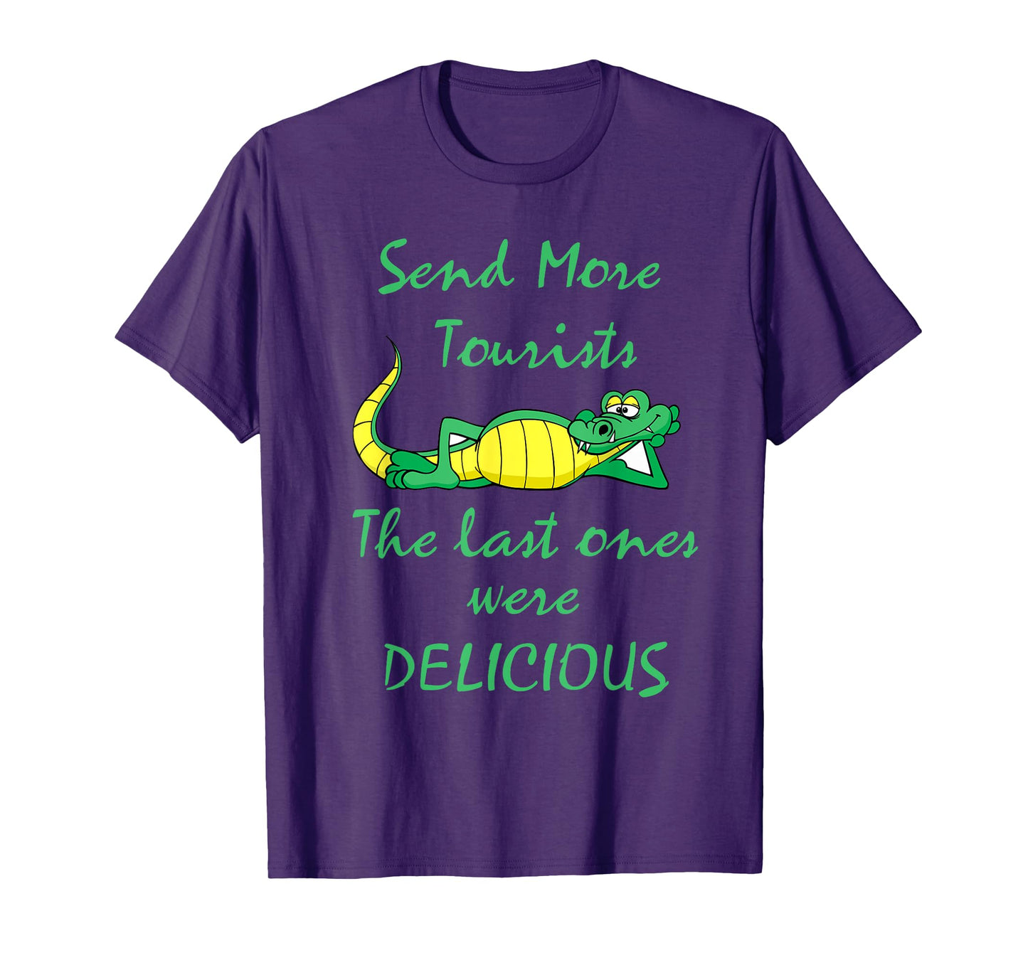 Send More Tourists - Gator Funny Novelty T-shirt