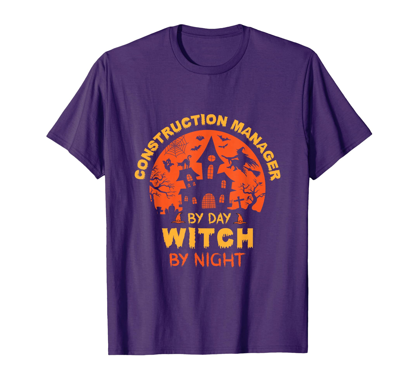 Construction Manager by Day Witch by Night Funny Halloween T-Shirt