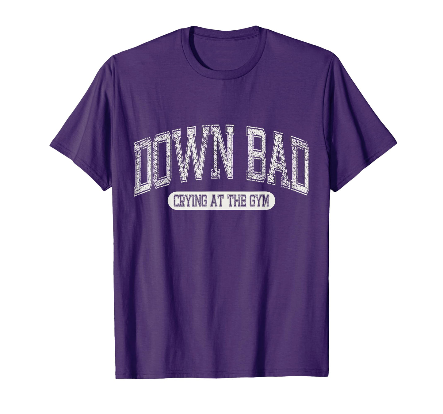 Down Bad Crying at the Gym Funny Meme Varsity Aesthetic T-Shirt