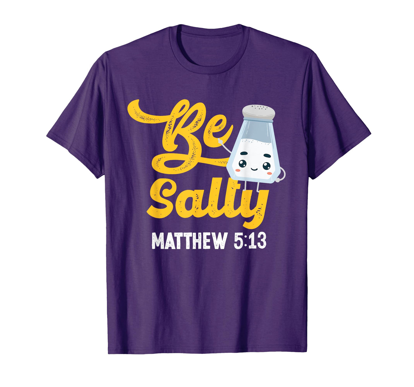 Christian Bible Verse Be Salty Matthew 5:13 T-Shirt