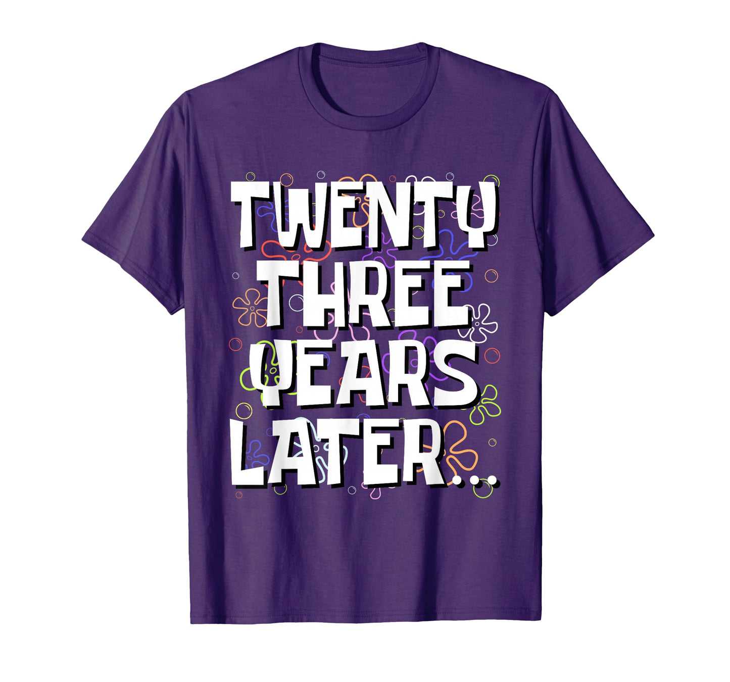 Twenty Three Years Later Funny 23 Year Old 23rd Birthday T-Shirt