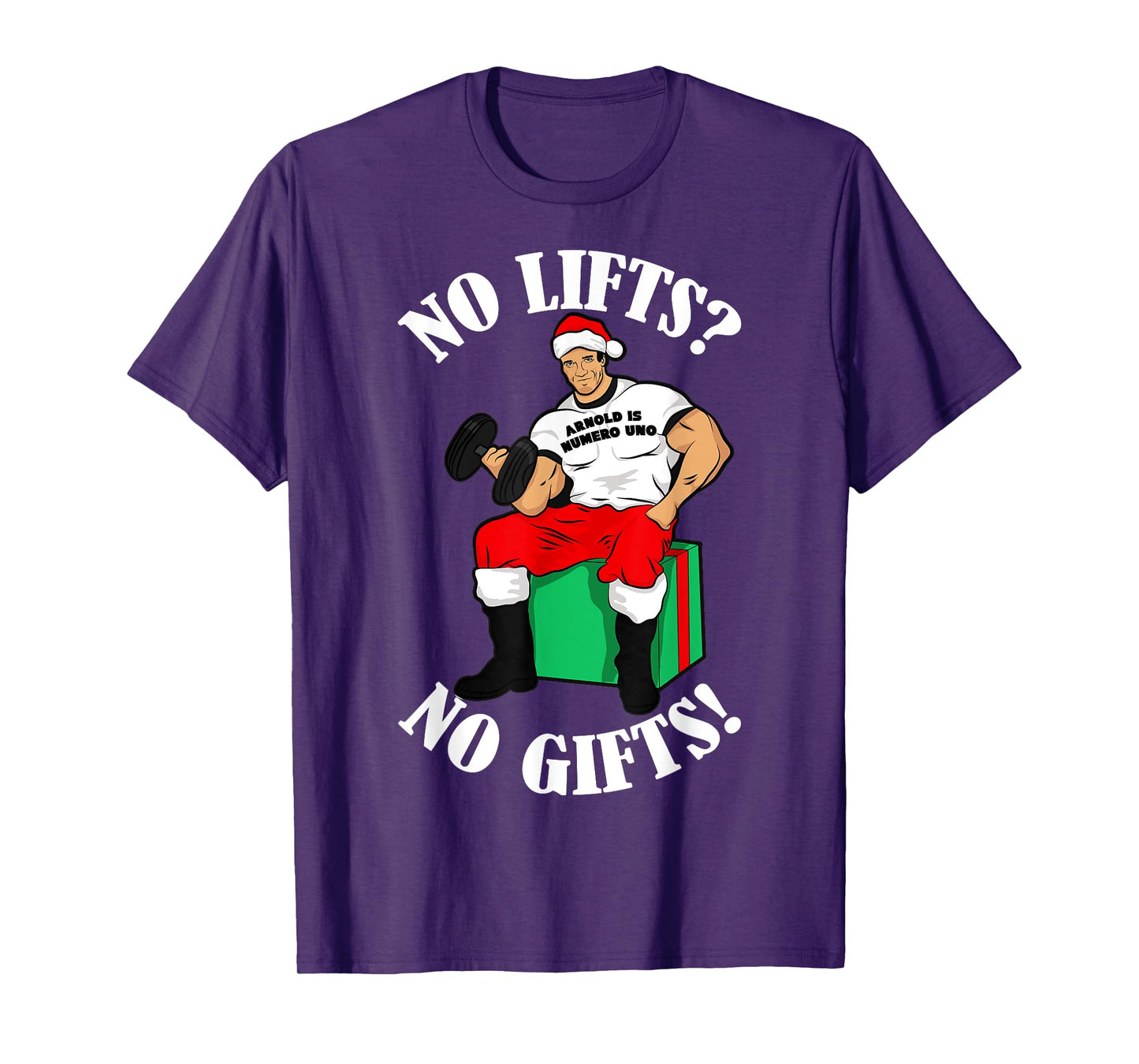 Arnold Numero Uno No lifts no gifts! Christmas Shirt T-Shirt