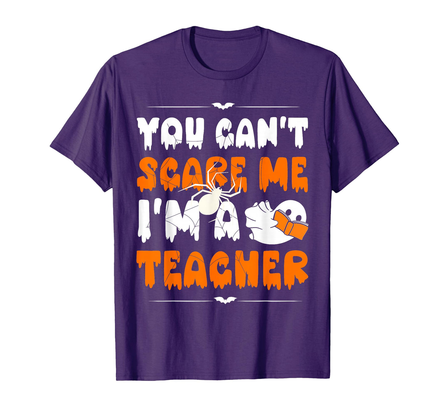 You Can't Scare Me Funny Halloween Humor Men Women Teachers T-Shirt