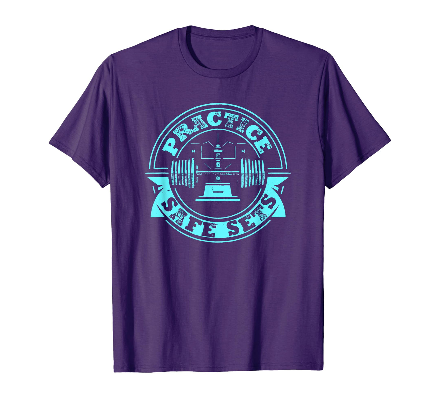 Practice Safe Sets Gym Workout T-Shirt