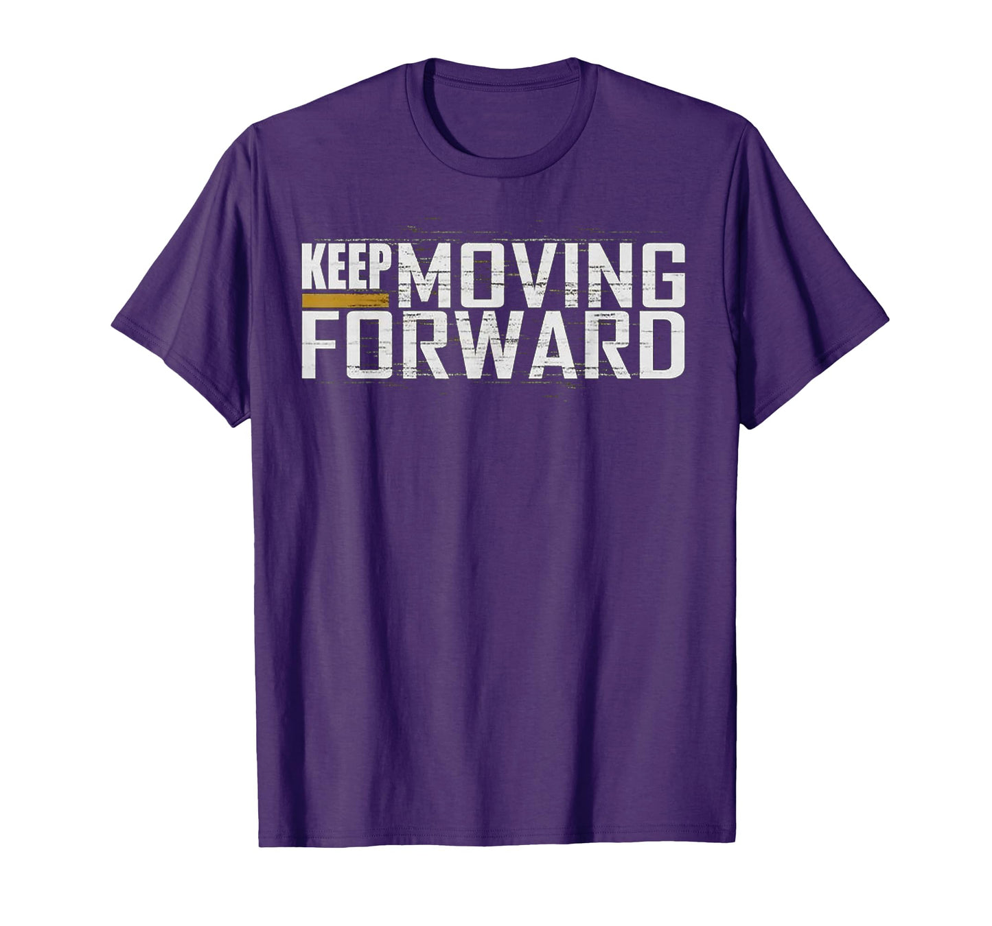 Fitness Gym Keep Moving Forward (Art in Front and back) T-Shirt