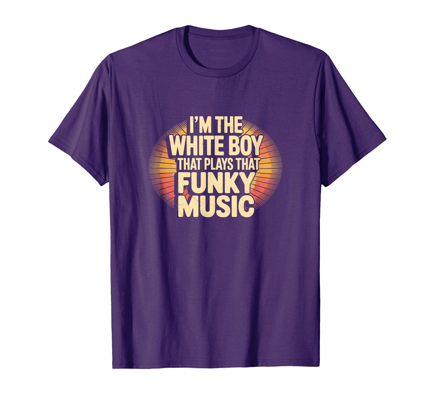 I’m the White Boy That Plays That Funky Music – Retro Funk T-Shirt
