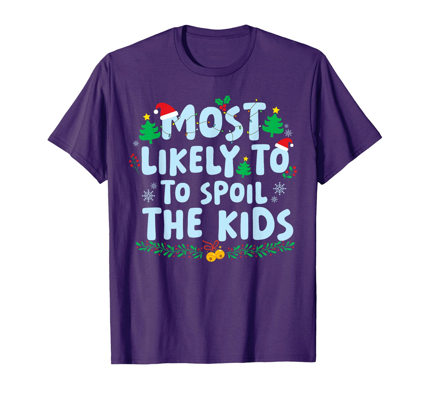 Most Likely to Spoil The Kids Family Matching Christmas T-Shirt