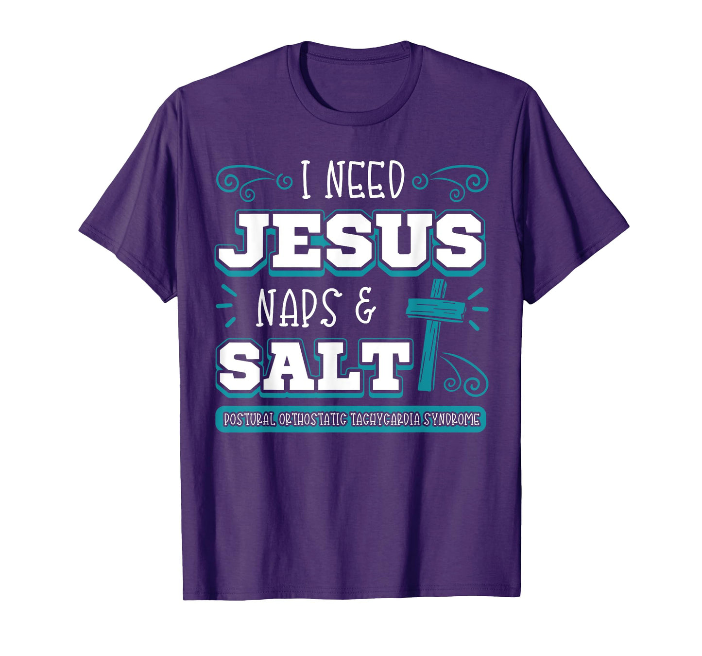 I Need Jesus Nap Salt Dysautonomia Turquoise Ribbon POTS T-Shirt