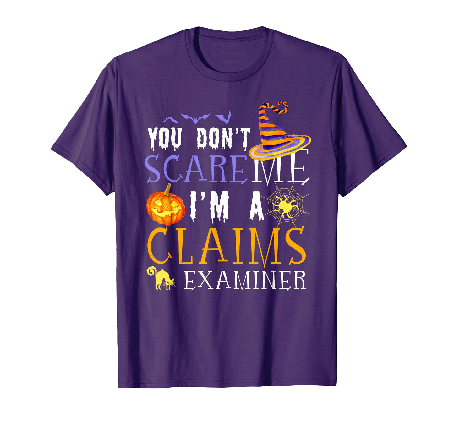 You Don't Scare Claims Examiner Halloween Saying Fun T-Shirt