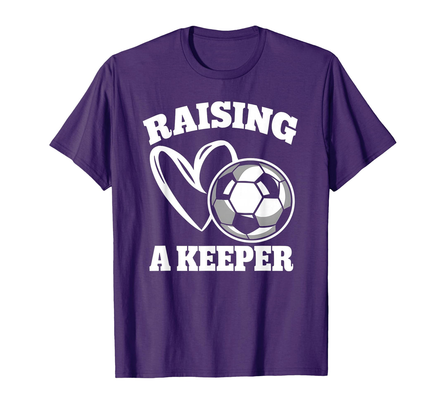 Raising A Keeper Goalie Soccer Goalkeeper Player Soccer Mom T-Shirt
