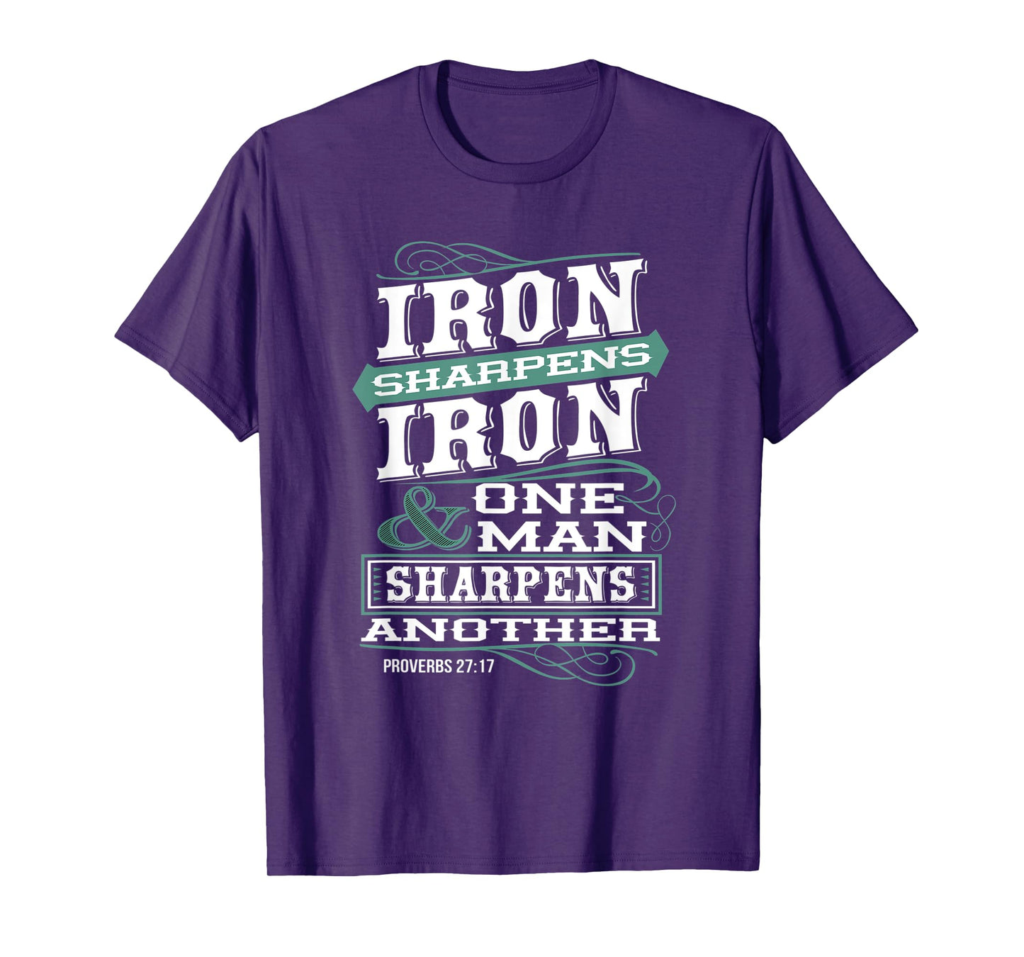 Iron Sharpens Iron & One Man Sharpens Another Christian T-Shirt