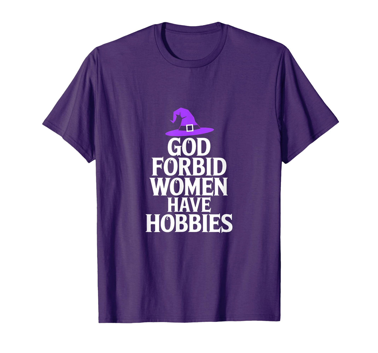 God Forbid Women Have Hobbies Witch Halloween T-Shirt