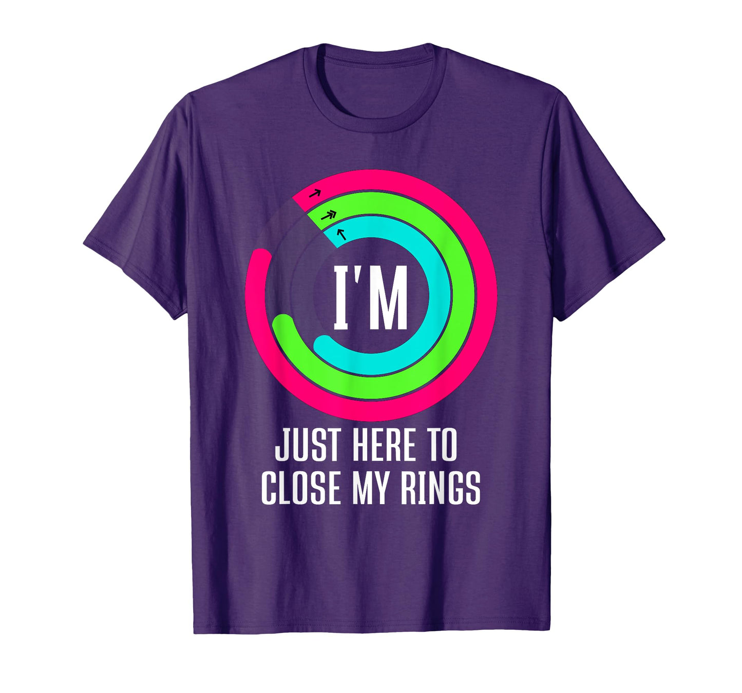 I'm Just Here to Close My Rings T-Shirt
