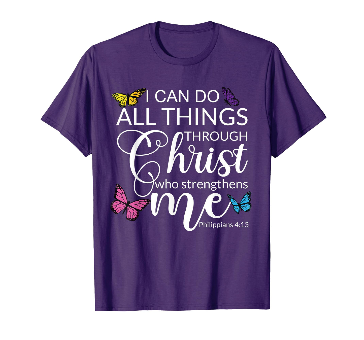 Philip 4 13 I Can Do All through Christ Jesus Bible Faith T-Shirt